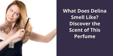 delina perfume precio|what does delina smell like.